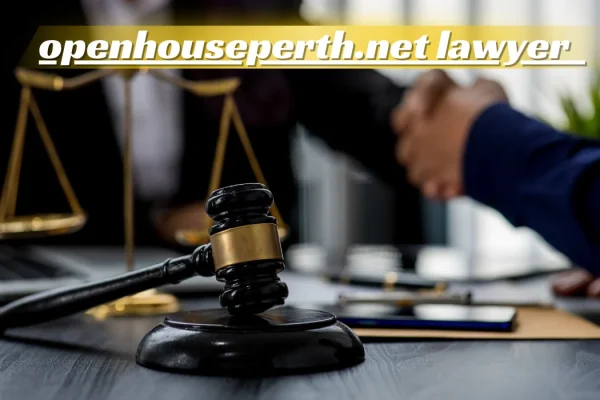 Openhouseperth.net Lawyer: Your Comprehensive Legal Guide