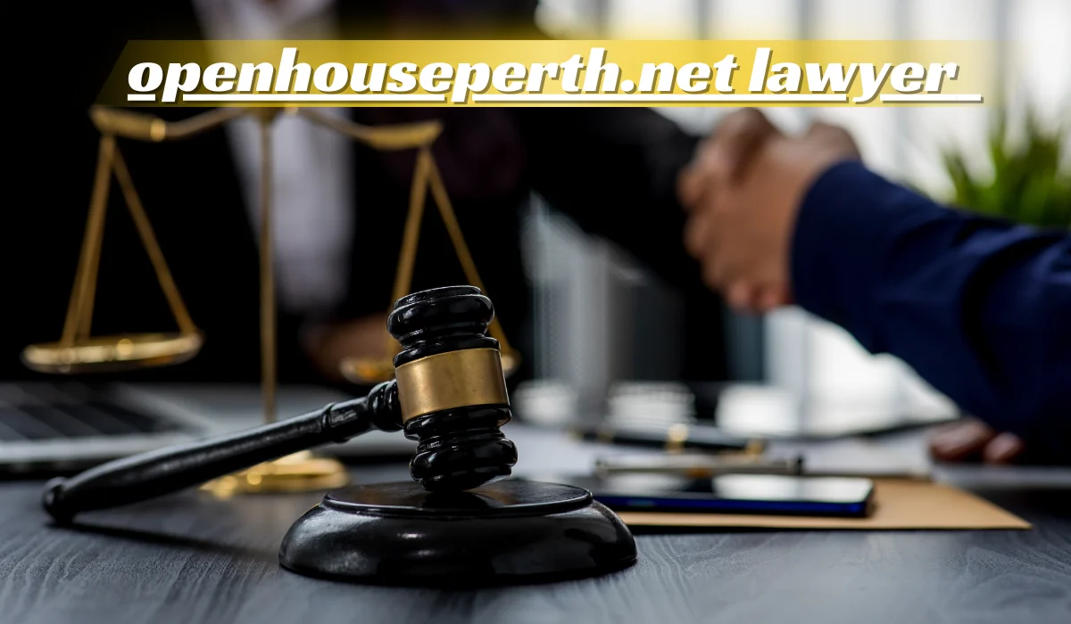 Openhouseperth.net Lawyer: Your Comprehensive Legal Guide