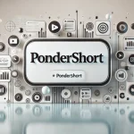 PonderShort.com: Your Go-To Platform for Short Video Creation