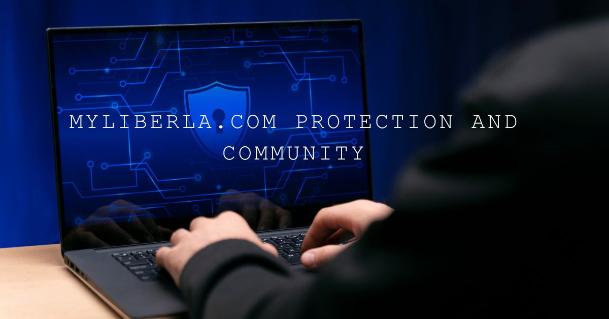 The Essential Guide to MyLiberla.com Protection and Community Building