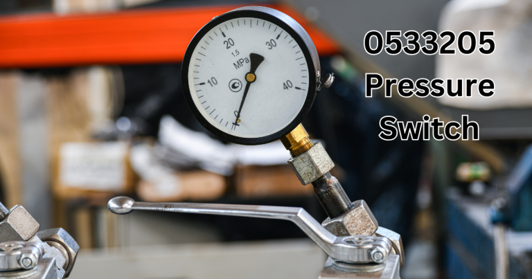 A Comprehensive Guide to the 0533205 Pressure Switch: Features, Benefits, and Applications