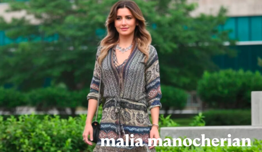 Malia Manocherian: A Life of Philanthropy, Business, and Positive Impact