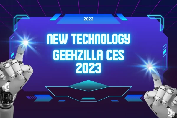 Geekzilla CES 2023: Breaking Barriers in Tech