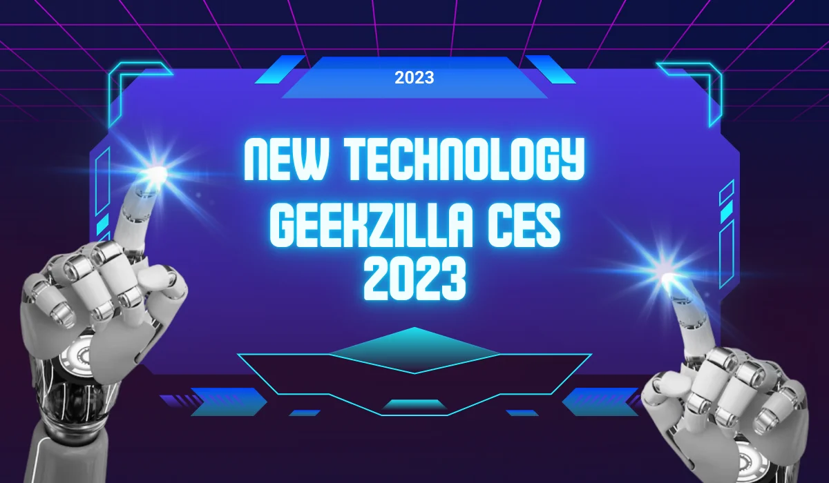 Geekzilla CES 2023: Breaking Barriers in Tech