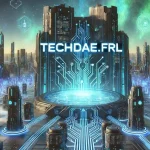 TechDae.FRL - Revolutionizing Technology Daily